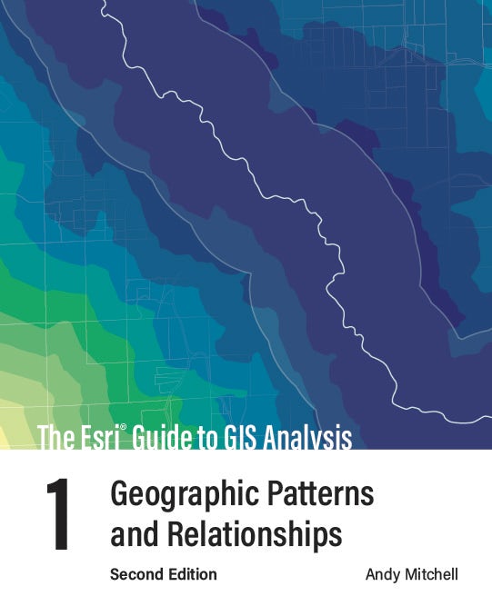 Book cover image for The Esri Guide to GIS Analysis, Volume 1 ISBN: 9781589488588